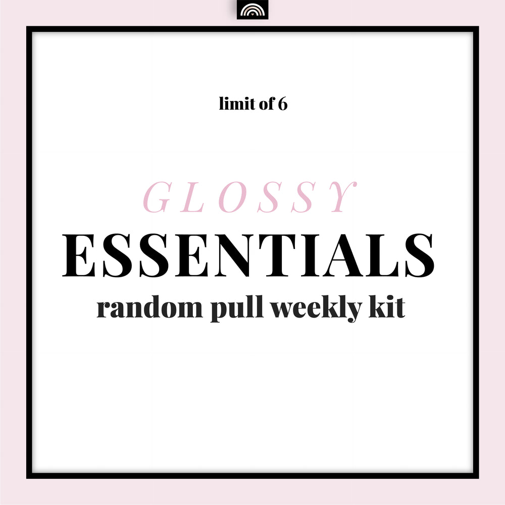 Essentials GLOSSY Random Pull - Weekly Kit | Recommended Limit 6