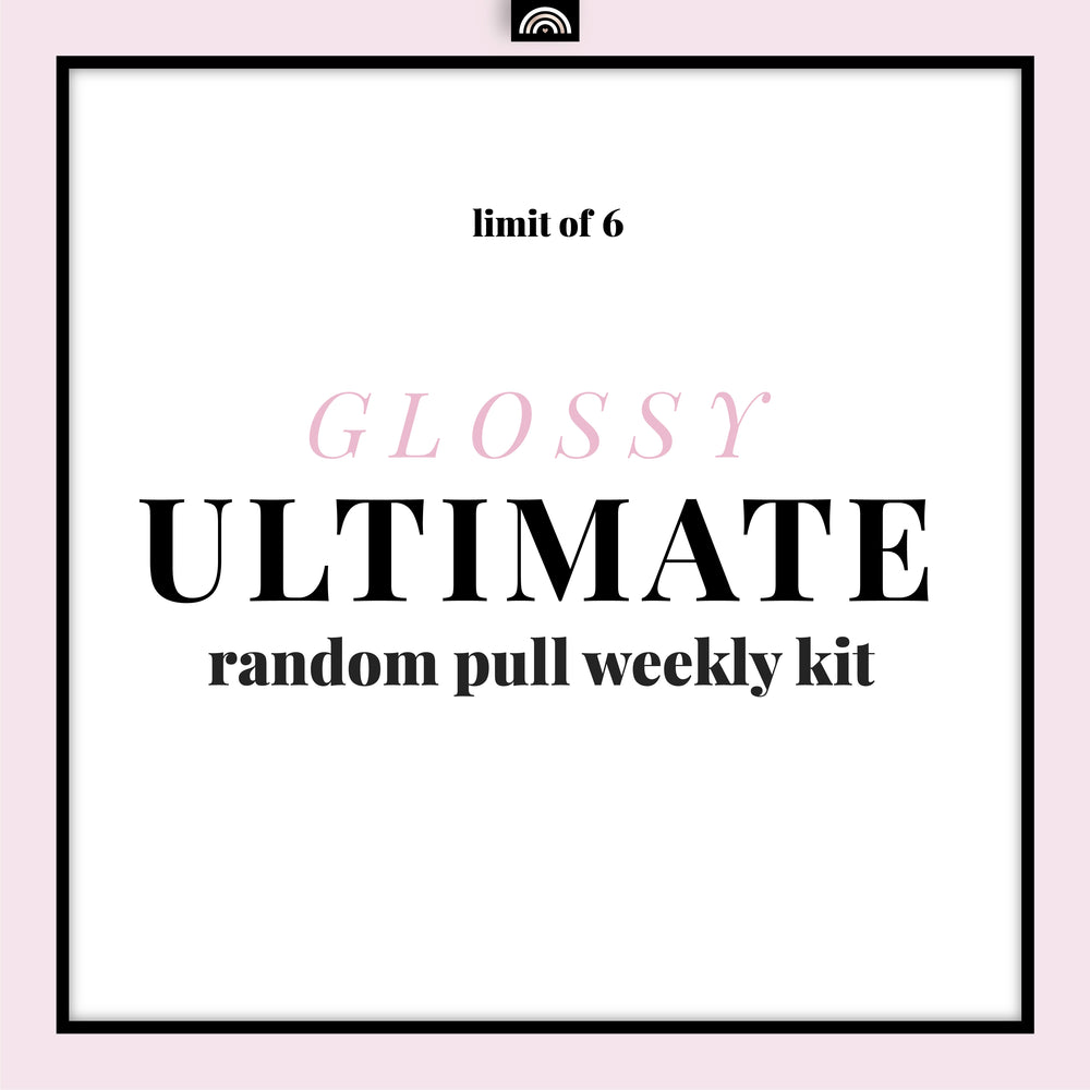Ultimate GLOSSY Random Pull - Weekly Kit | Recommended Limit 6