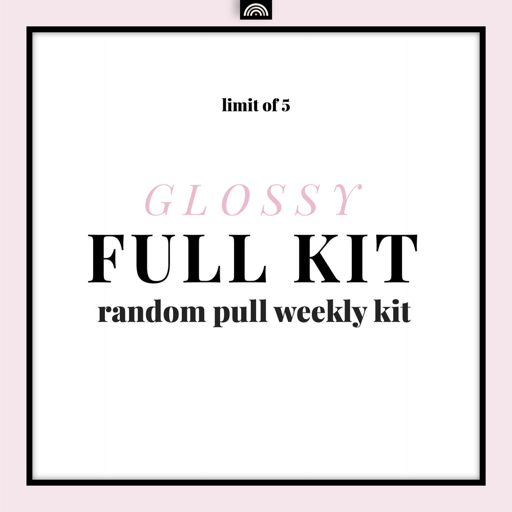 Full Kit GLOSSY Random Pull - Weekly Kit | Recommended Limit 5